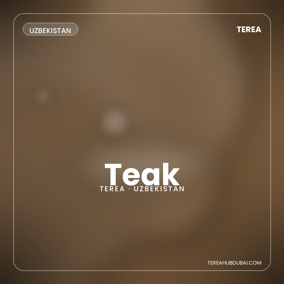 Terea Teak Uzbekistan pack - Terea Hub Dubai